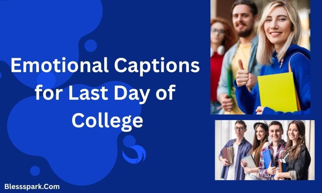 340+ Instagram Captions for Last Day of College (Emotional & Memorable)