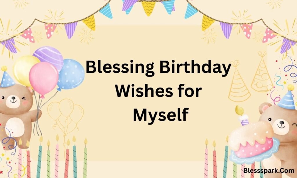 365+ Birthday Wishes for Myself and Blessings Full of Gratitude