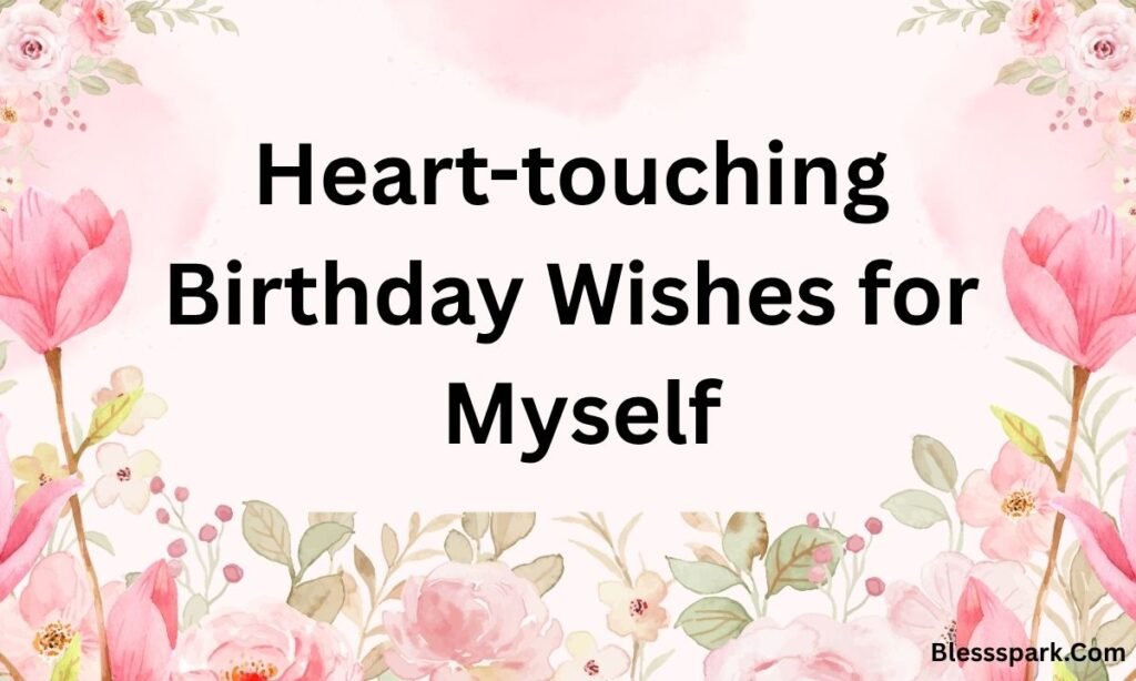 365+ Birthday Wishes for Myself and Blessings Full of Gratitude