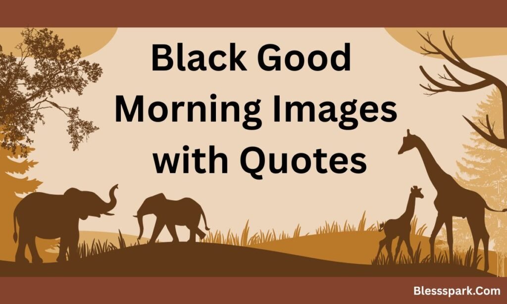 380+ Encouragement African American Good Morning Quotes and Images For Everyone