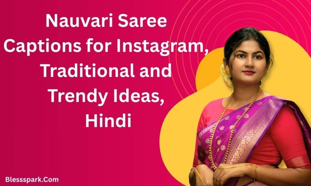 380+ Nauvari Saree Captions for Instagram: Traditional And Trendy Ideas