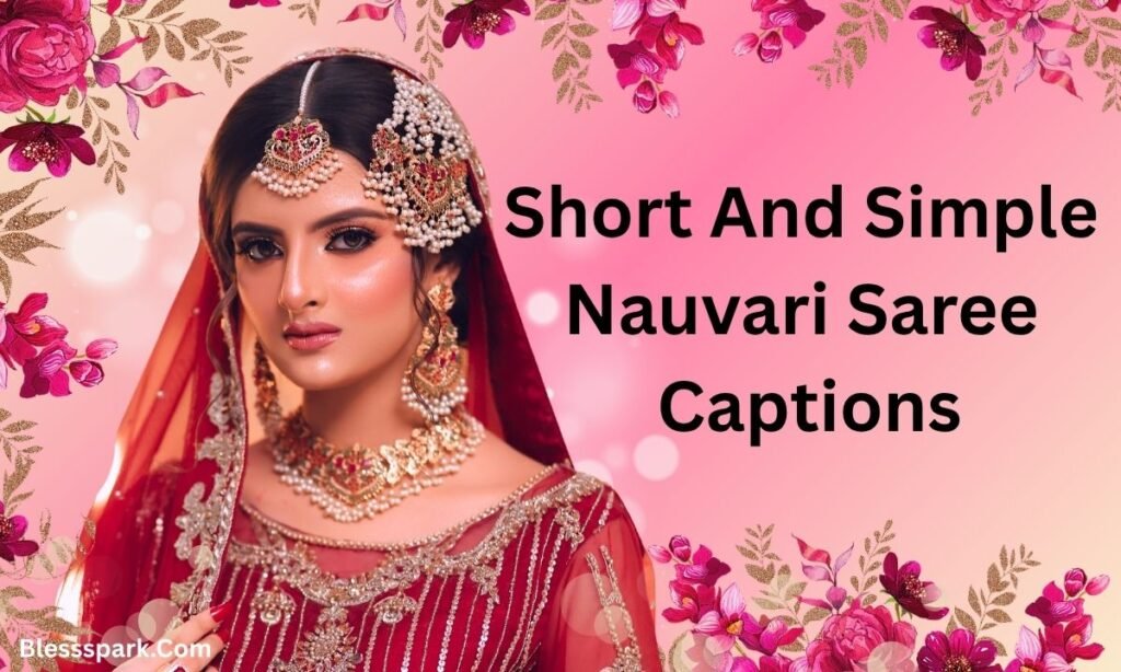 380+ Nauvari Saree Captions for Instagram: Traditional And Trendy Ideas