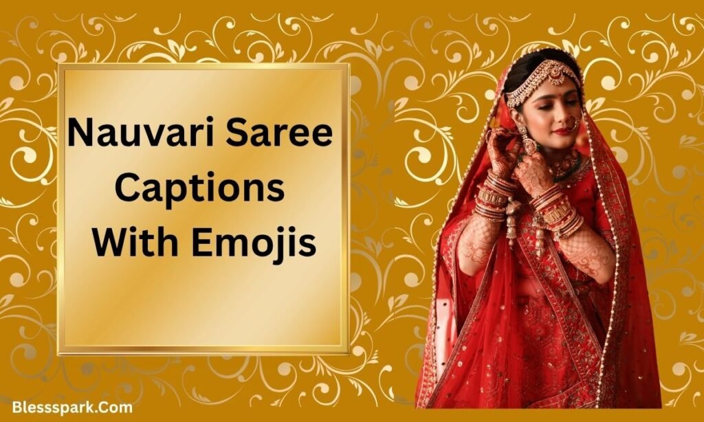 380+ Nauvari Saree Captions for Instagram: Traditional And Trendy Ideas