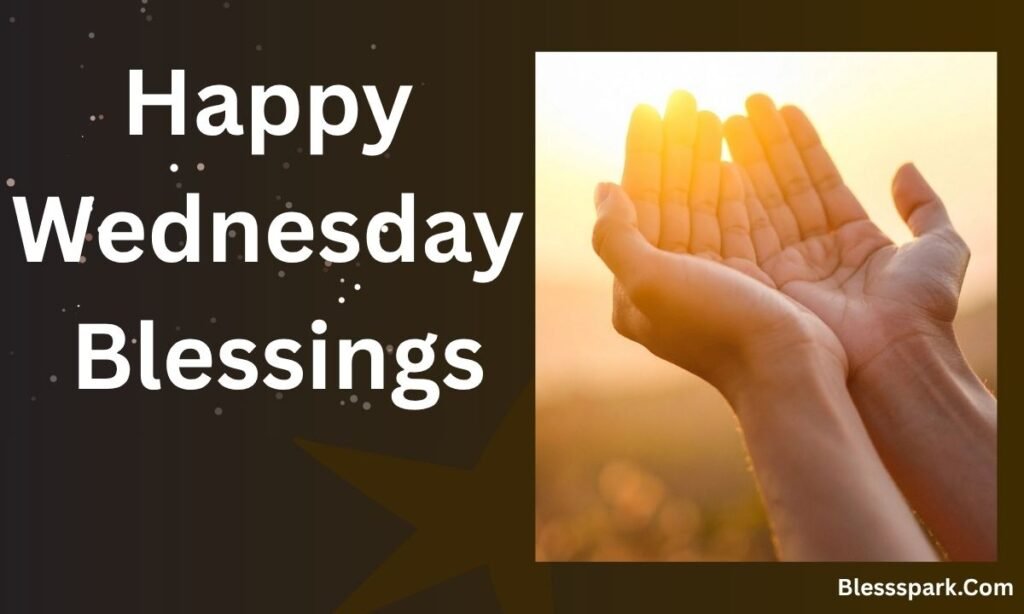 380+ Wednesday Blessings: Good Morning Prayers, Quotes & Images for a Truly Blessed Hump Day