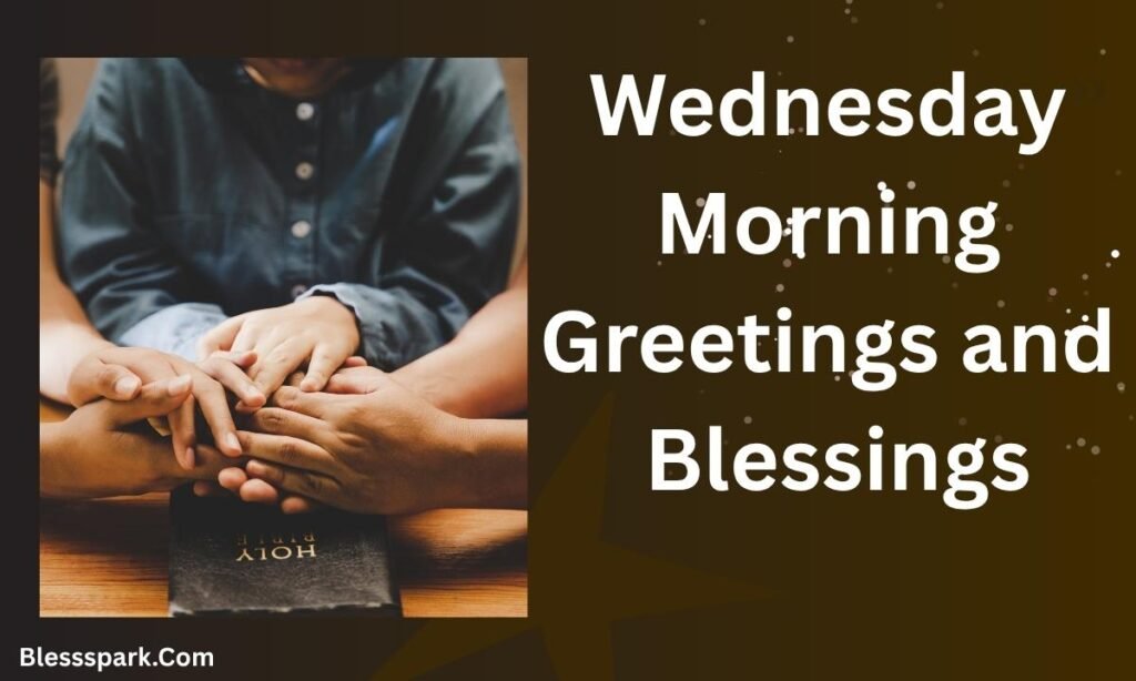 380+ Wednesday Blessings: Good Morning Prayers, Quotes & Images for a Truly Blessed Hump Day