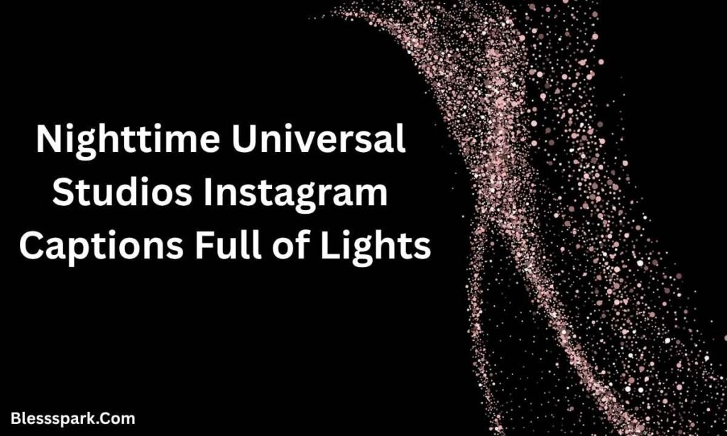 385+ Universal Studios Captions For Instagram for Viral Reels