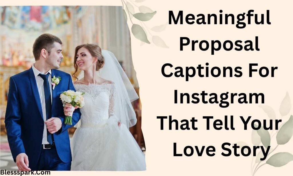 389 Heart-Melting Proposal Captions For Instagram and Love Quotes