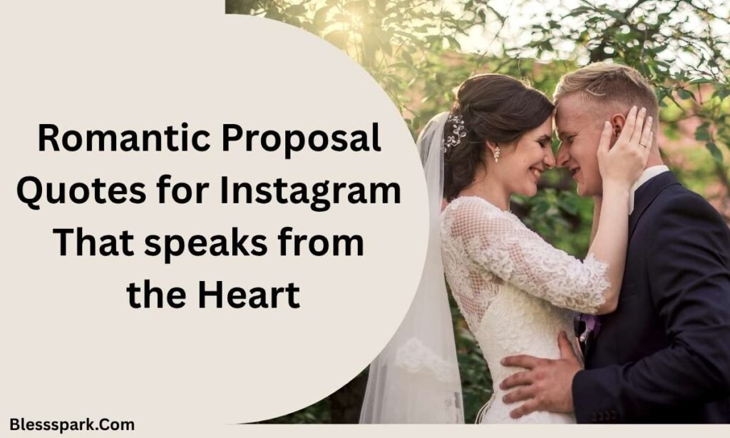 389 Heart-Melting Proposal Captions For Instagram and Love Quotes
