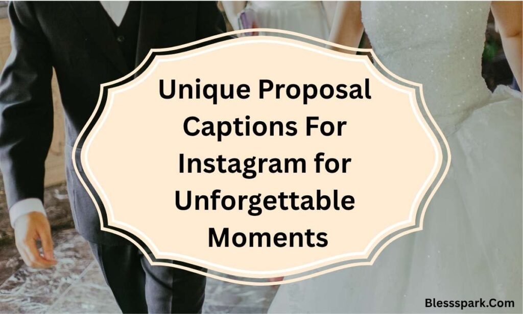 389 Heart-Melting Proposal Captions For Instagram and Love Quotes