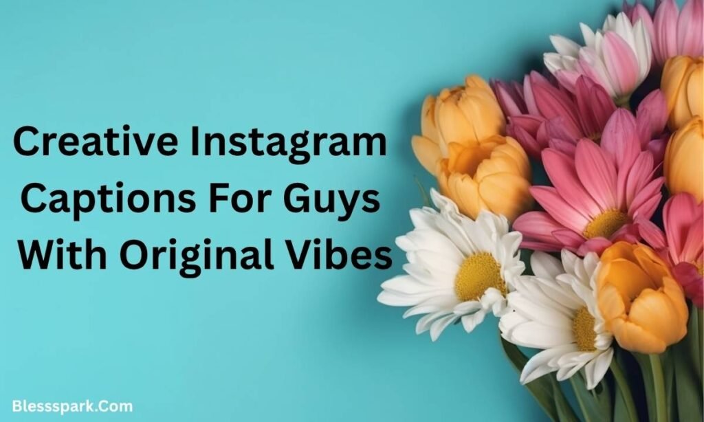 415+ Clever Instagram Captions For Guys To Win Attention And Respect