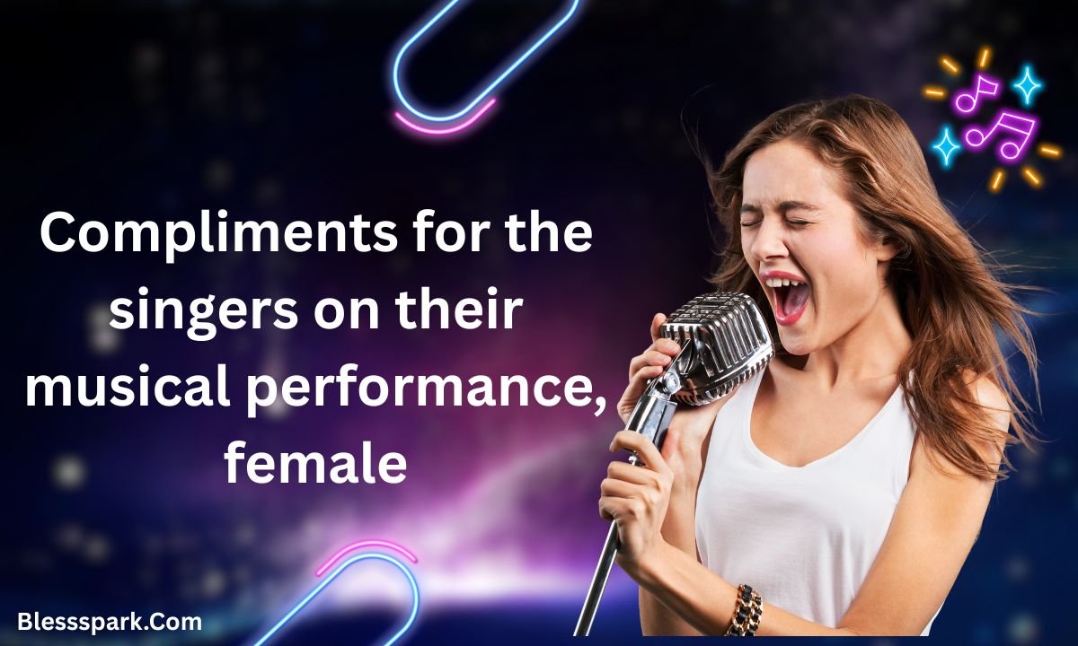 Record Compliments 420+ Compliments for Singers on Their Musical Performance
