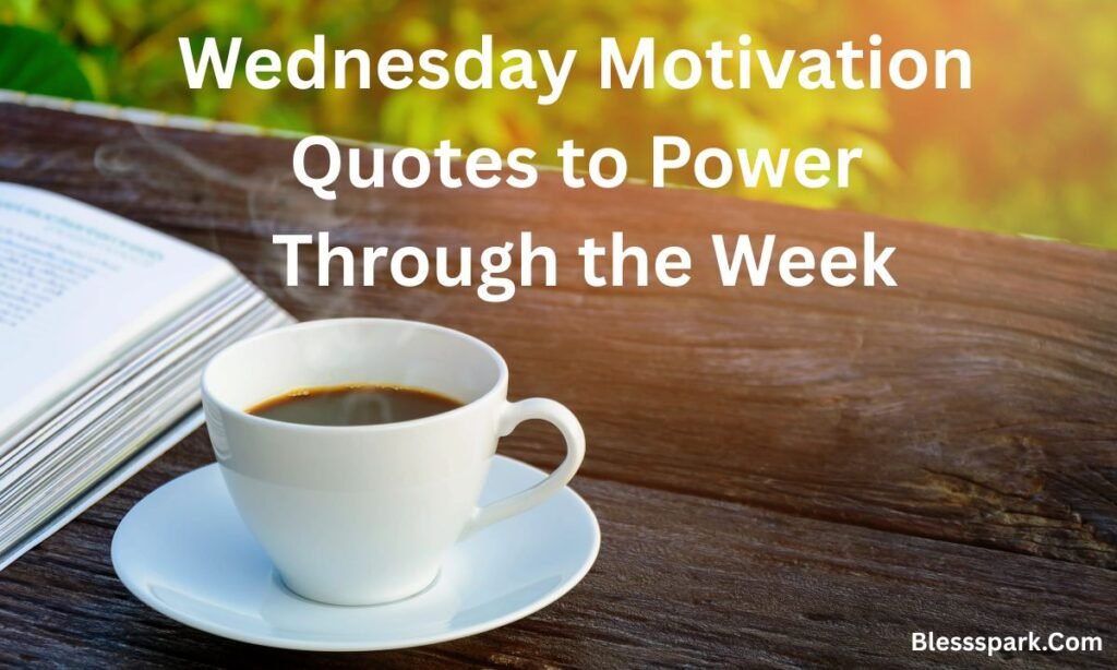 435+ Good Morning Wednesday Wishes, Blessings & Quotes