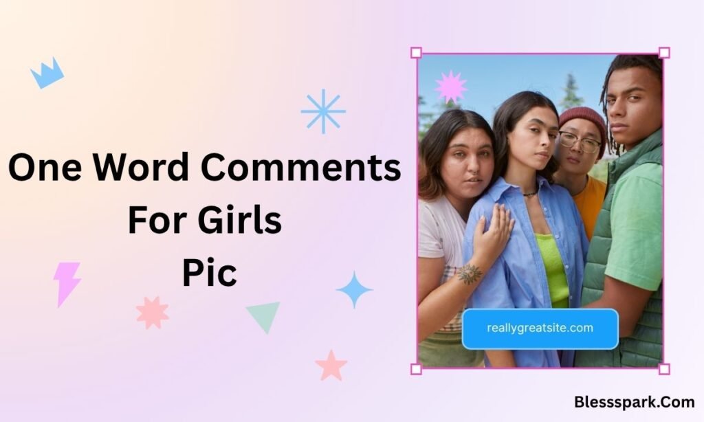 450+ Best Comments for Girls Pic to Impress Her 2026