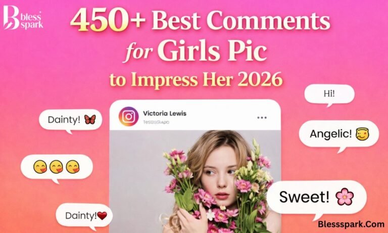 450+ Best Comments for Girls Pic to Impress Her 2026