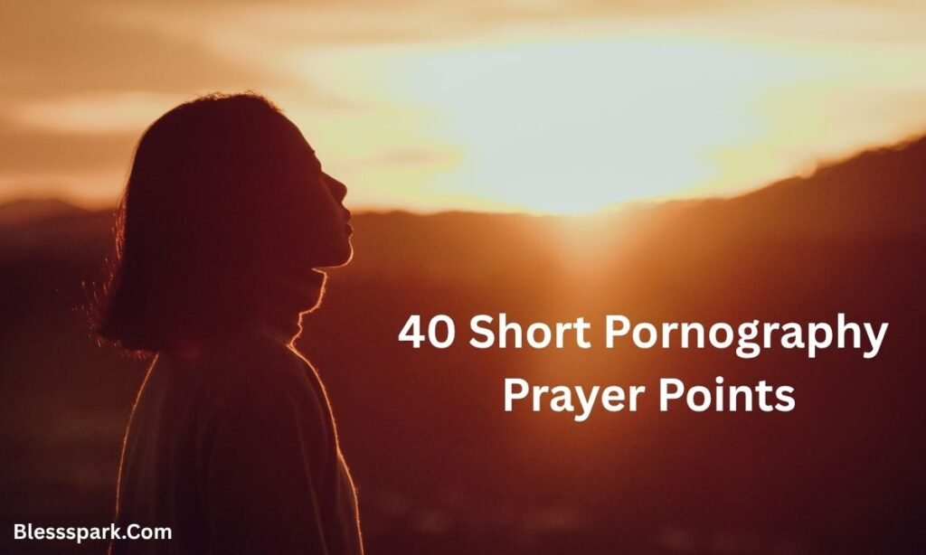450+ Powerful Pornography Prayer Points with Scriptures for Spiritual Freedom