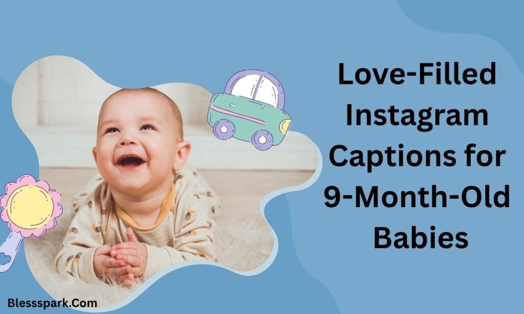 460+ 9 Month Birthday Captions For Instagram Parents to Trust for Memories