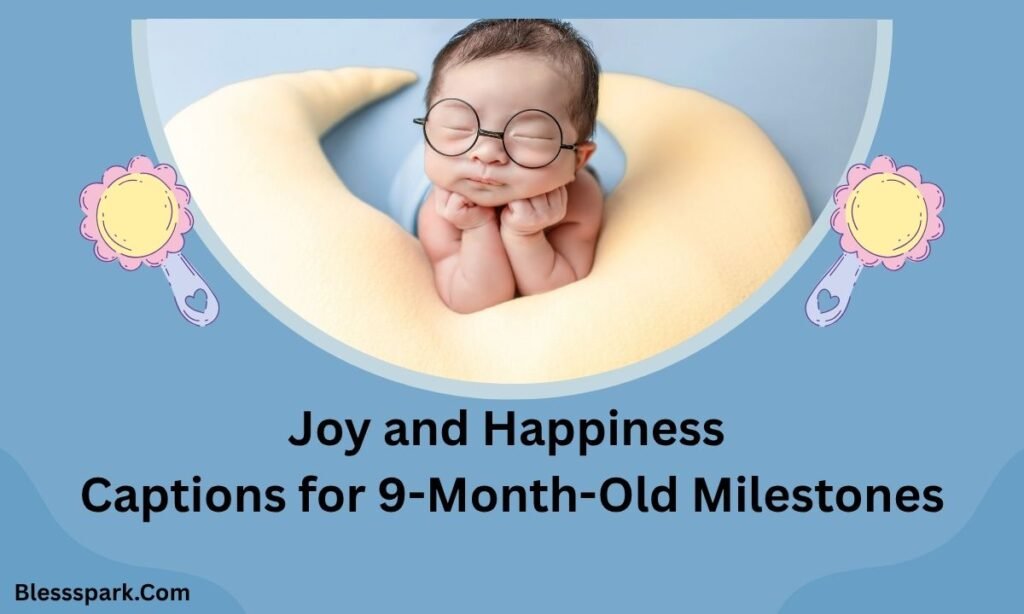 460+ 9 Month Birthday Captions For Instagram Parents to Trust for Memories