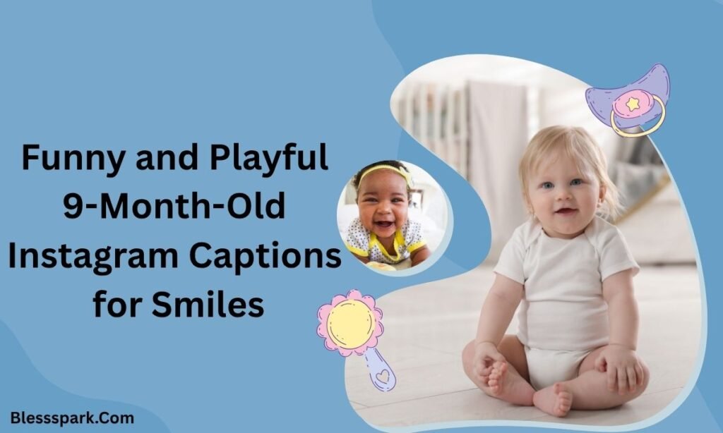 460+ 9 Month Birthday Captions For Instagram Parents to Trust for Memories
