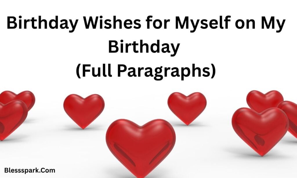 460+ Birthday Wishes for Myself — Touching, Inspiring & Heartfelt Messages