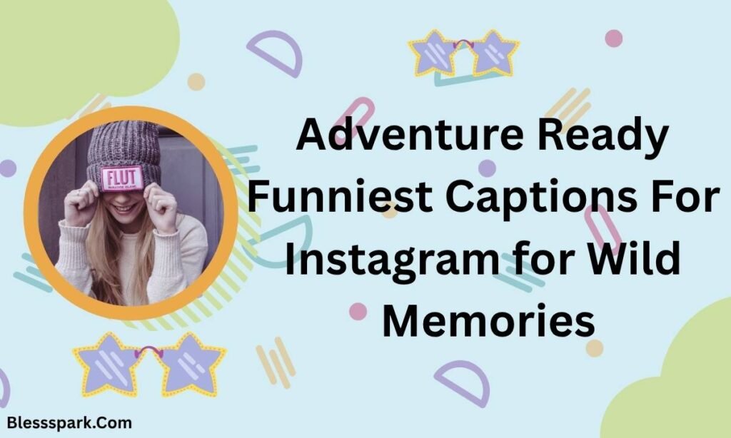 460+ Funniest Captions For Instagram for Massive Reach