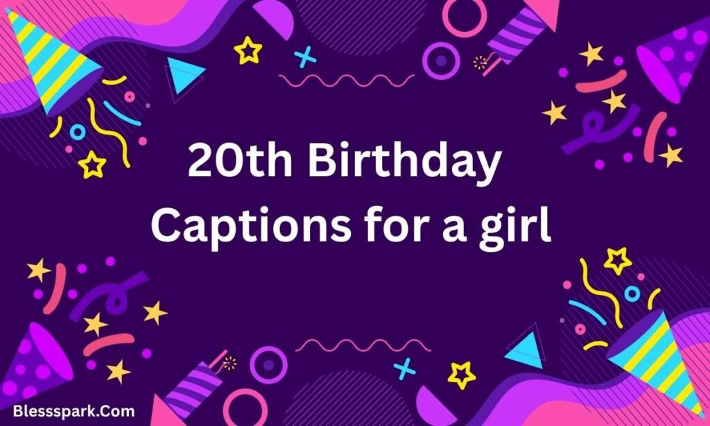 460+ Turning 20 Birthday Captions for Emotional and Fun Instagram Posts