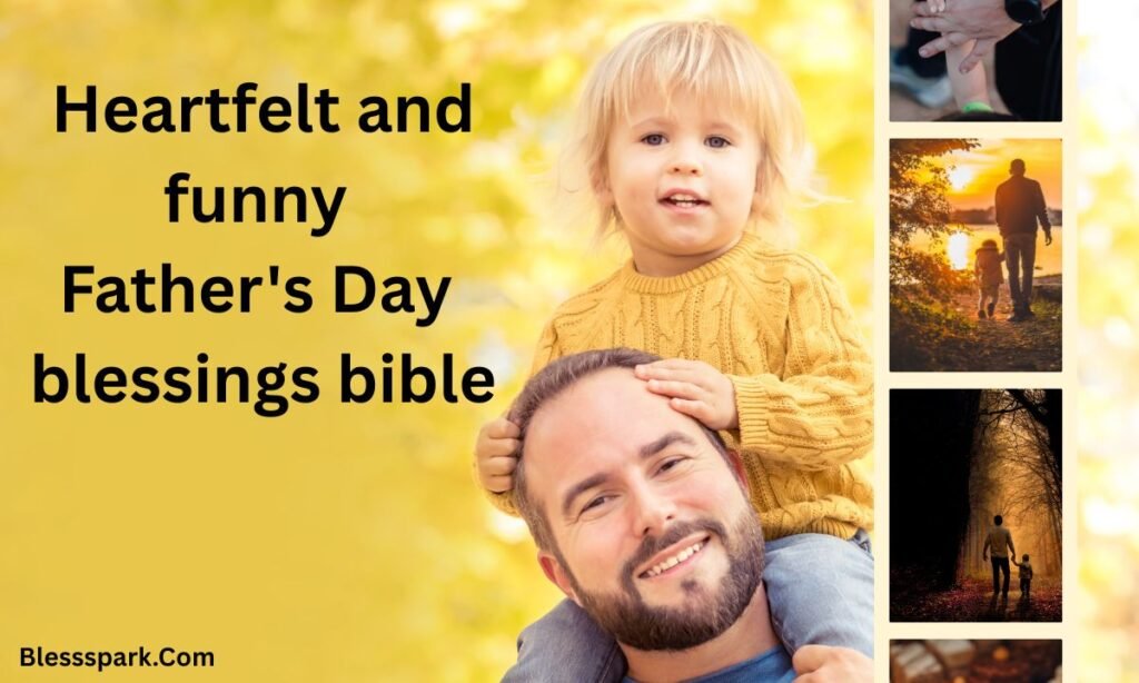 470+ Heartfelt and Funny Father's Day Blessings