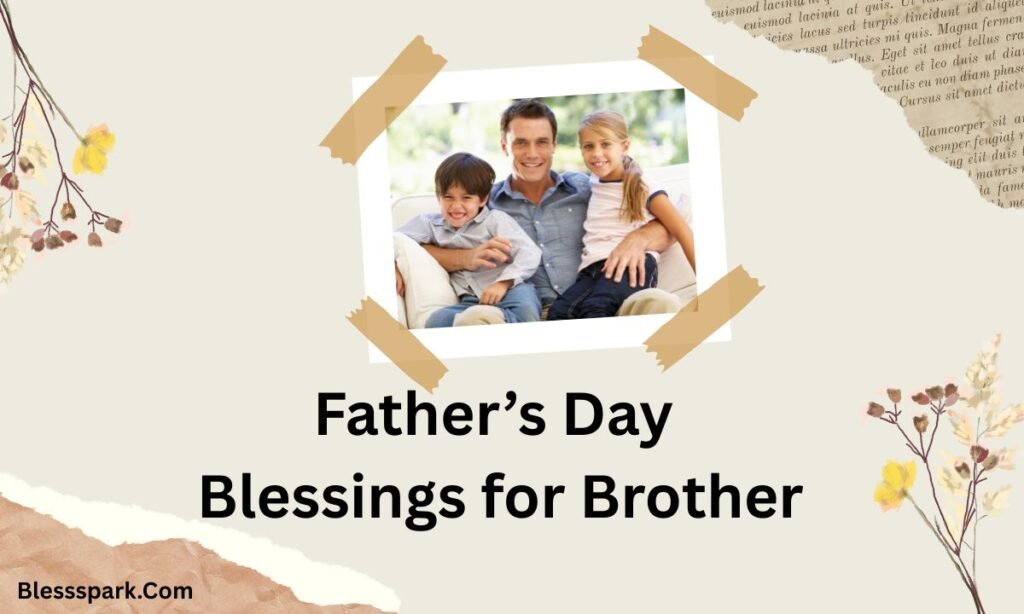 470+ Heartfelt and Funny Father's Day Blessings