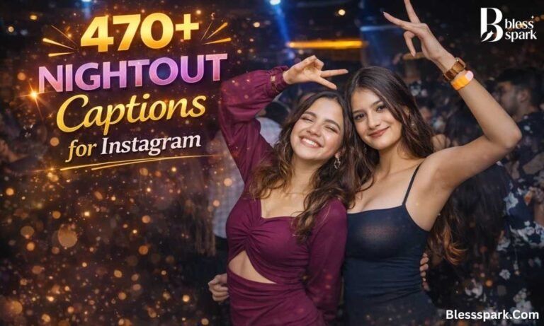 470+ Nightout Captions for Instagram Collection for Bold Social Stars