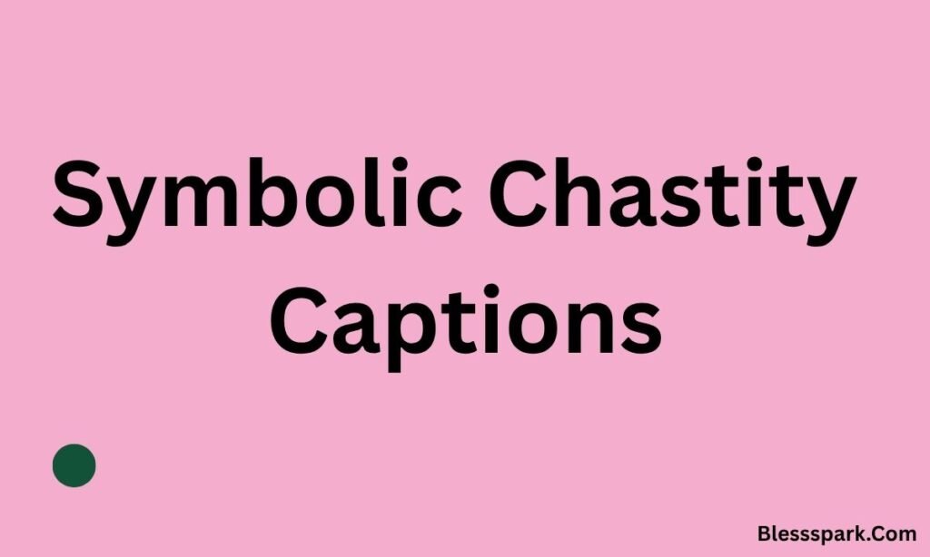 490+ Best Chastity Captions for Mind And Body Control
