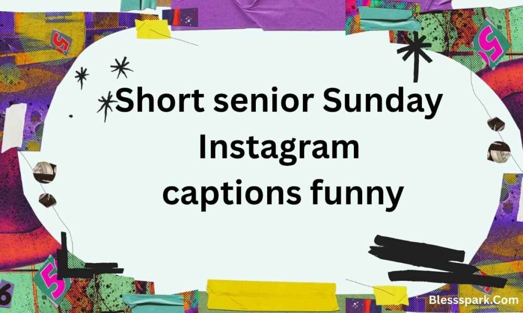 490+ Senior Sunday Instagram Captions – Caption 2026