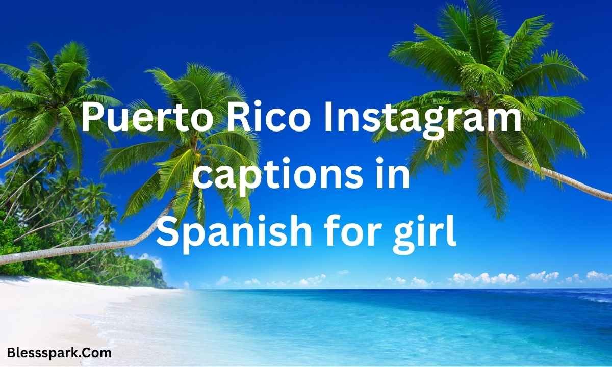 Puerto Rico Instagram Rico 510+ Best Puerto Rico Captions For Instagram to Boost Likes Fast