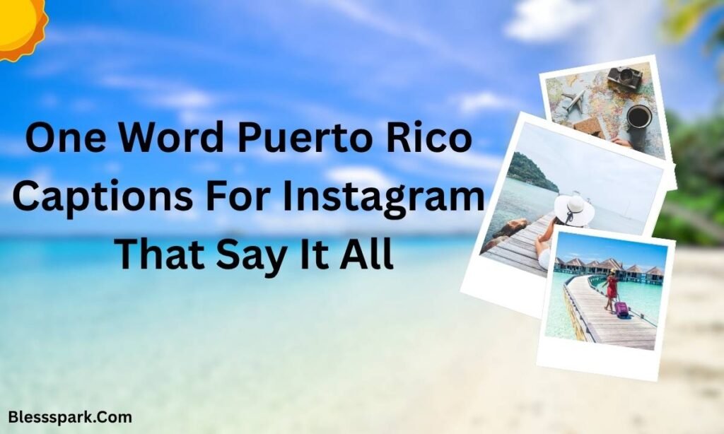 510+ Best Puerto Rico Captions For Instagram to Boost Likes Fast