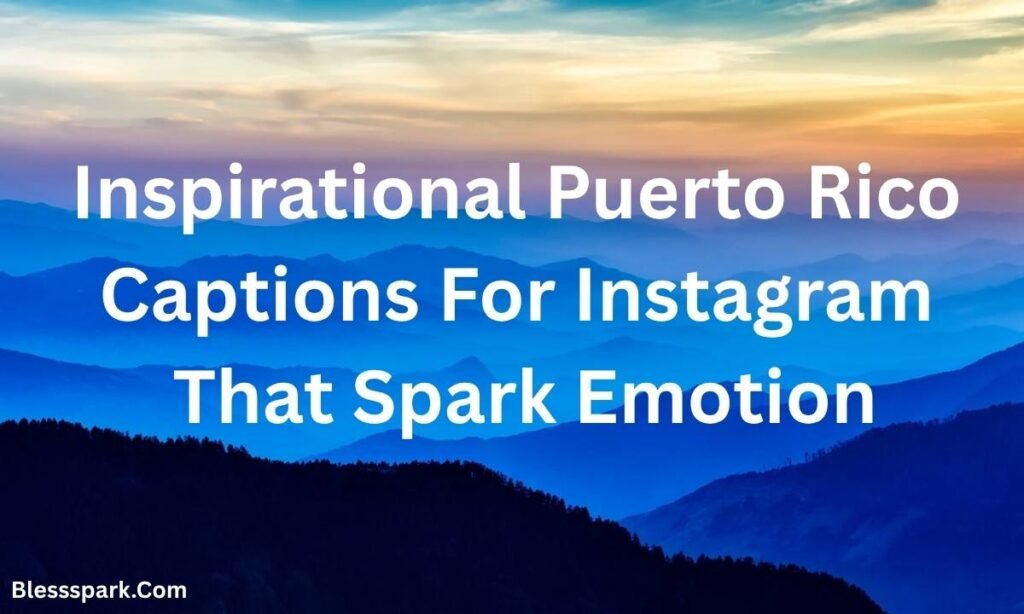 510+ Best Puerto Rico Captions For Instagram to Boost Likes Fast