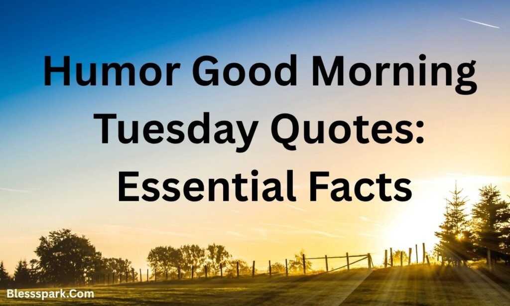 510+ Humor Good Morning Tuesday Quotes & Blessings 2026