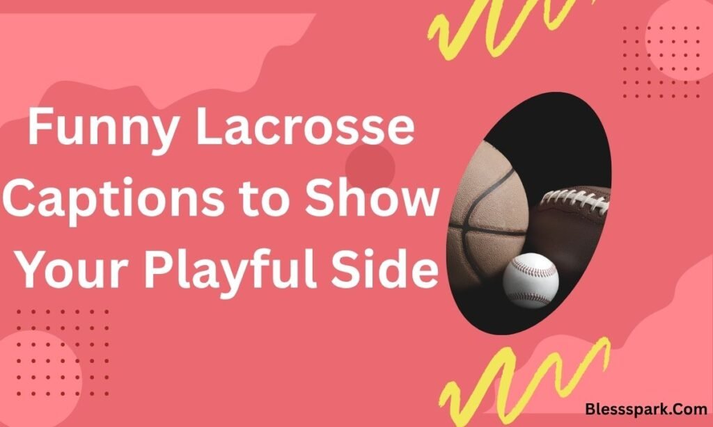 510+ Powerful Lacrosse Captions For Instagram for Champions