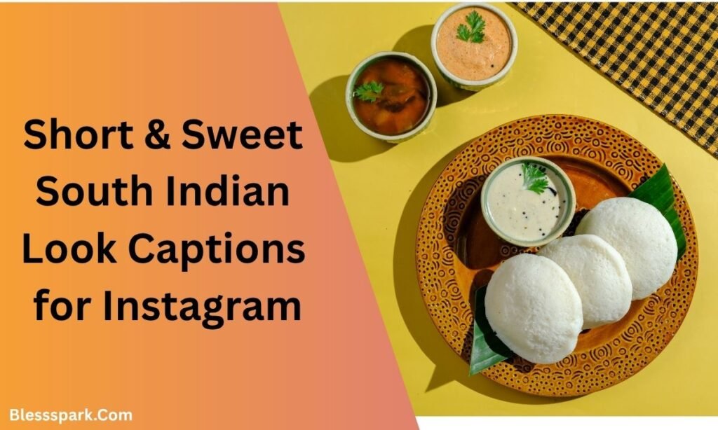 540+ South Indian Look Captions for Instagram: Stunning, Trendy & Unique Ideas