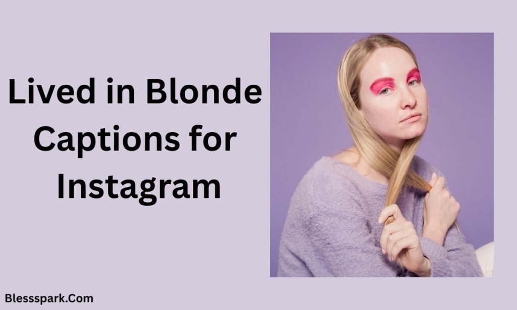 550+ Blonde Captions For Instagram Loved by Influencers and Creators
