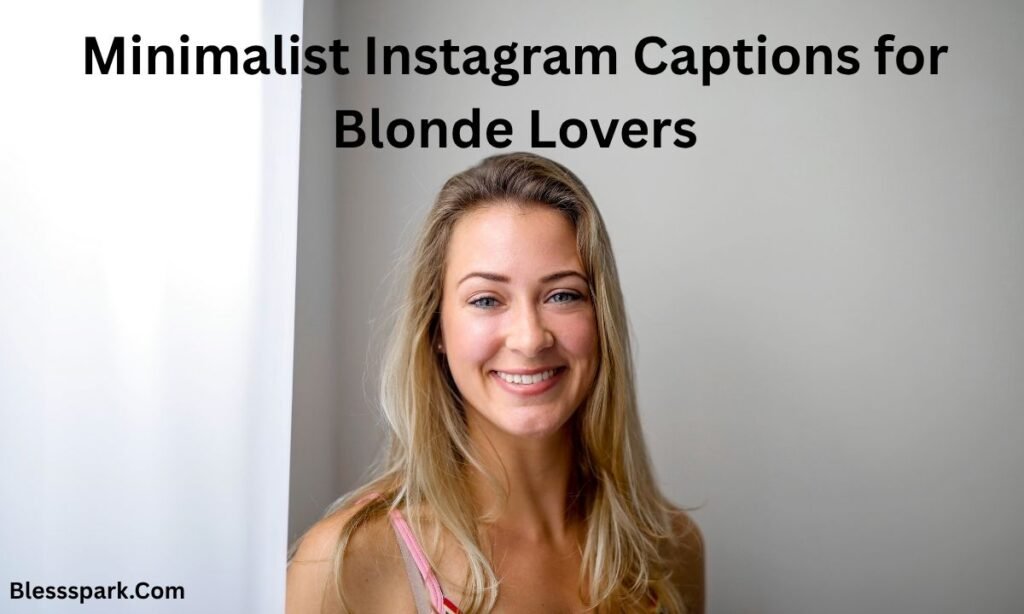 550+ Blonde Captions For Instagram Loved by Influencers and Creators