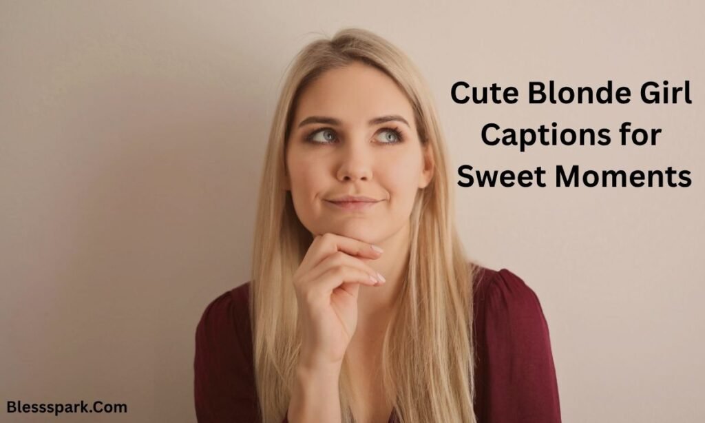 550+ Blonde Captions For Instagram Loved by Influencers and Creators