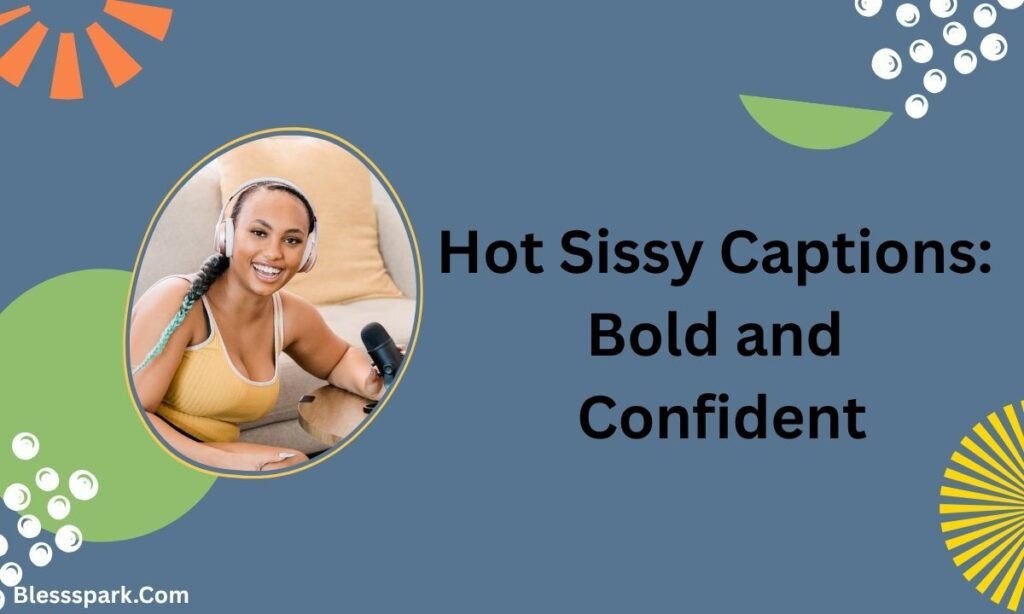 550+ Sissy Captions Instagram Everyone Will Love