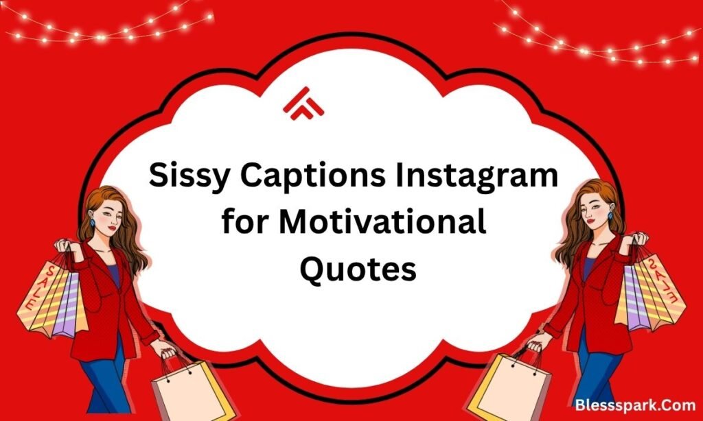 550+ Sissy Captions Instagram Everyone Will Love