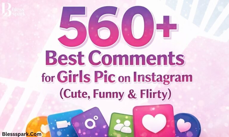 560+ Best Comments for Girls Pic on Instagram (Cute, Funny & Flirty)