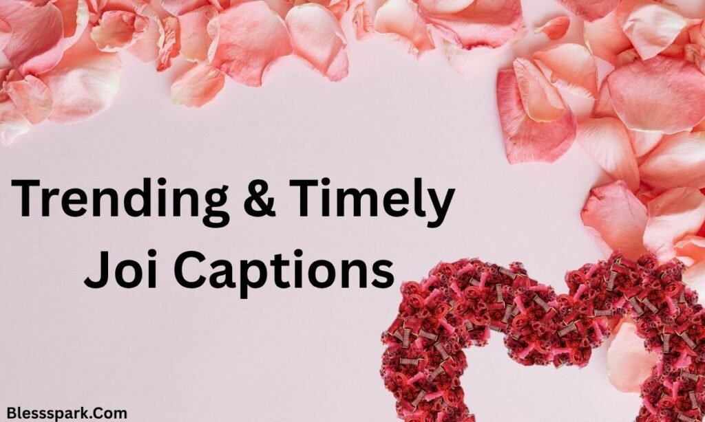 560+ Joi Captions for Every Vibe: Flirty, Funny & Cute 2026