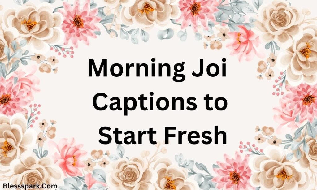 560+ Joi Captions for Every Vibe: Flirty, Funny & Cute 2026