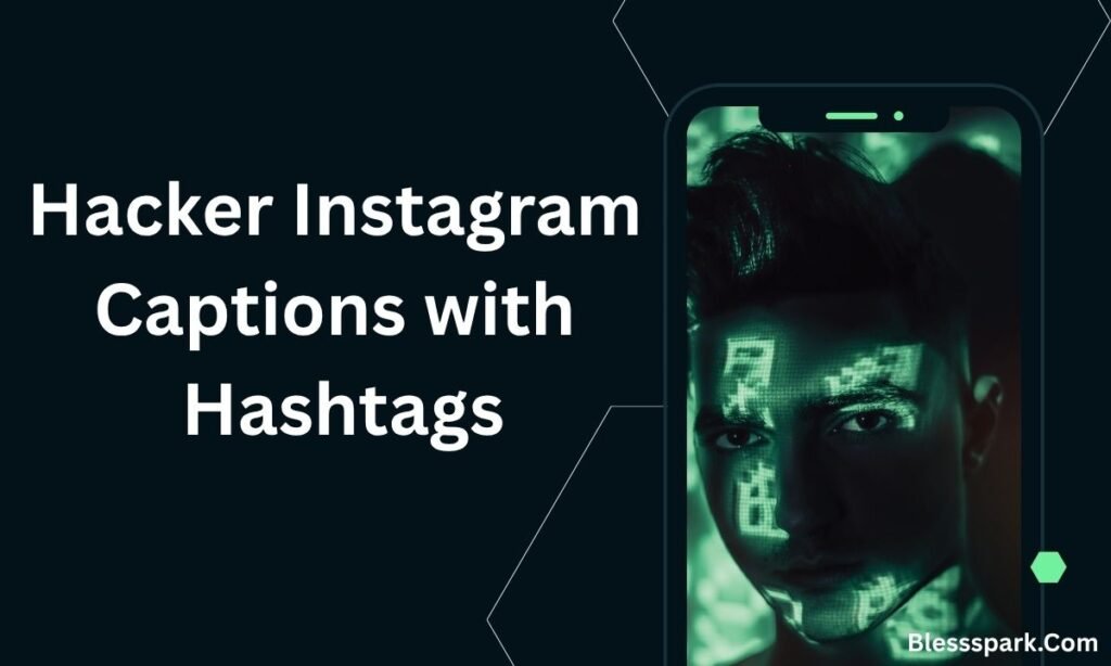 570+ Best Hacker Instagram Captions That Wow & Inspire