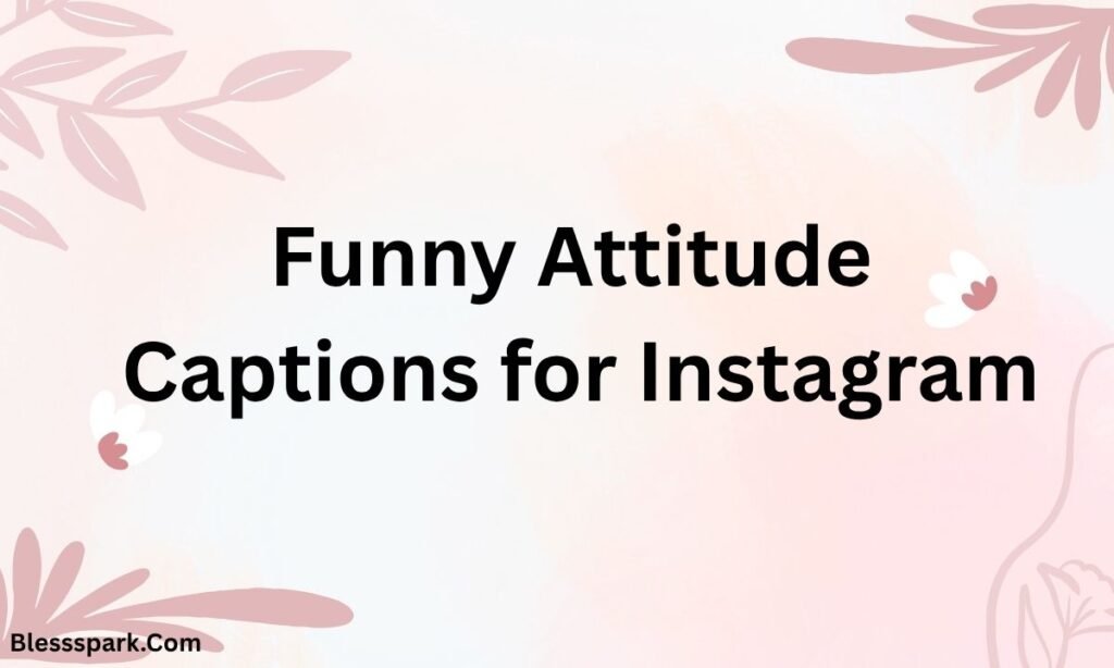 575+ Attitude Captions for Instagram Boys, Girls, and Friends