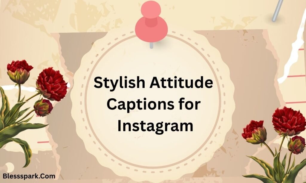 575+ Attitude Captions for Instagram Boys, Girls, and Friends