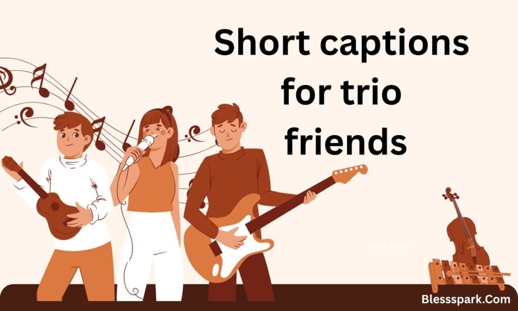 580+ Trio Captions for Instagram That Celebrate Real Friendship