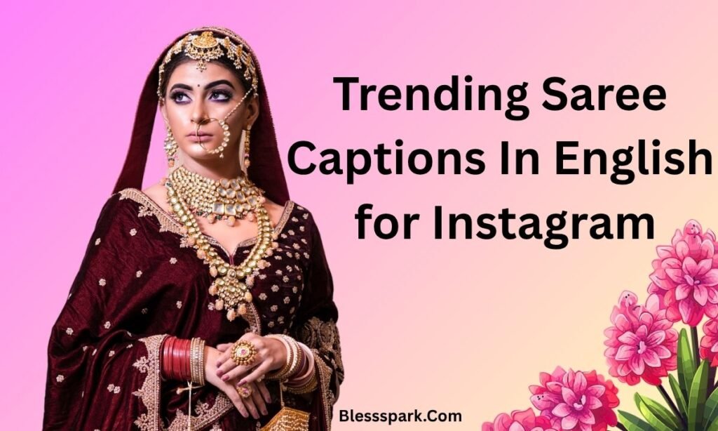 590+ Saree Captions in English for Instagram (2026 Mega Collection)