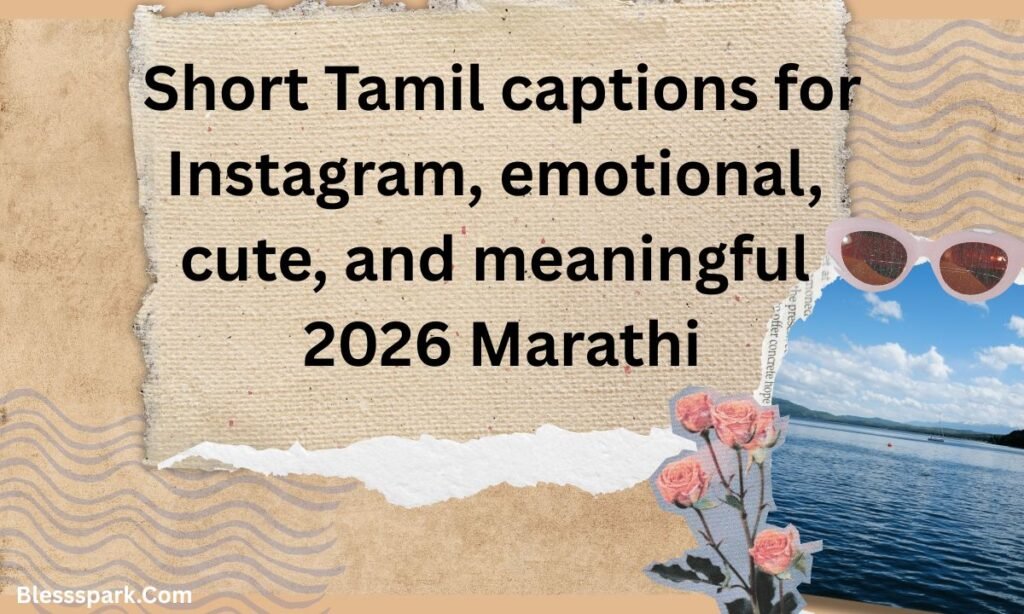 590+ Tamil Captions for Instagram: Emotional, Cute & Meaningful 2026
